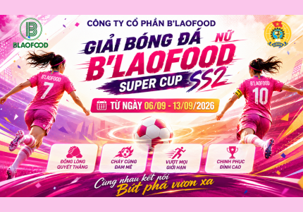 B’Laofood tổ chức Giải bóng đá nữ – Season 2: Cùng nhau kết nối, bứt phá vươn xa
